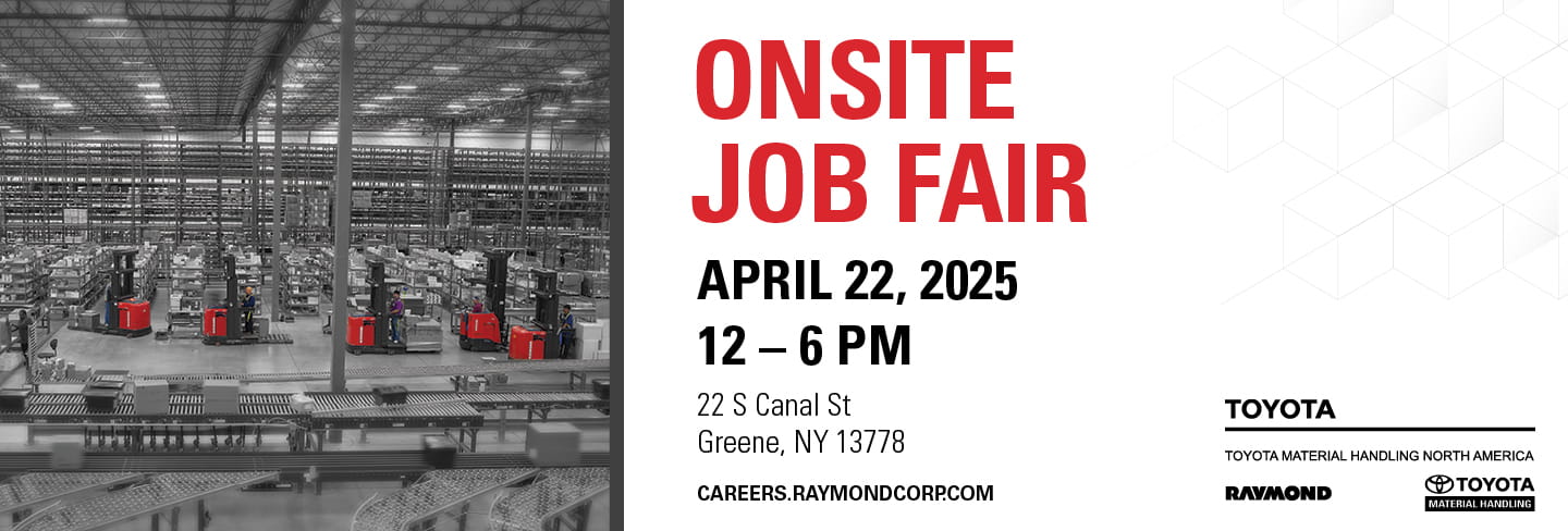 Onsite Job Fair, April 22 2025, Location: 22 S Canal Street, Greene, NY 13778, The Raymond Corporation